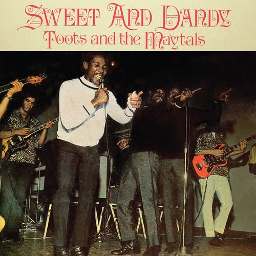 Sweet And Dandy The Best Of Toots And The Maytals