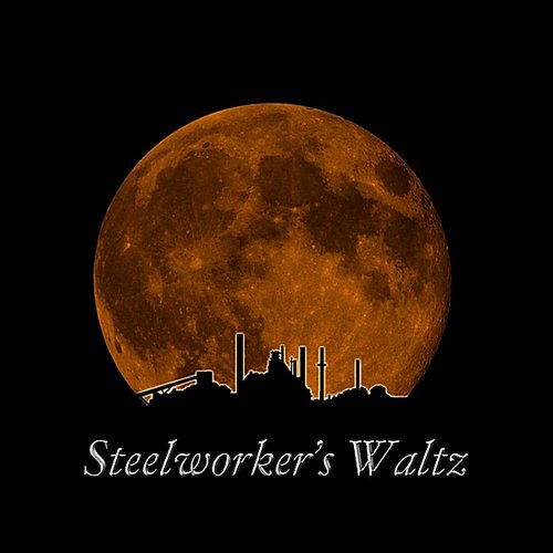 Steelworker's Waltz