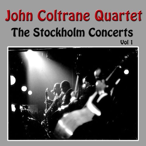 John Coltrane Quartet - The Stockholm Concerts Vol 1