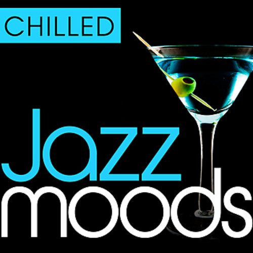 Chilled Jazz Moods - 40 Timeless Essential Grooves