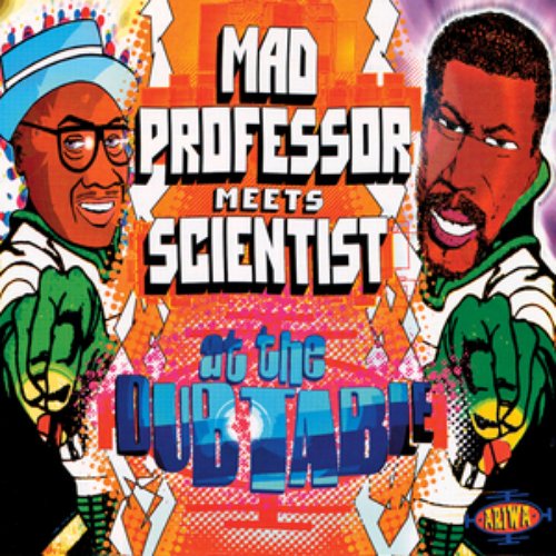 Mad Professor meets Scientist At The Dub Table