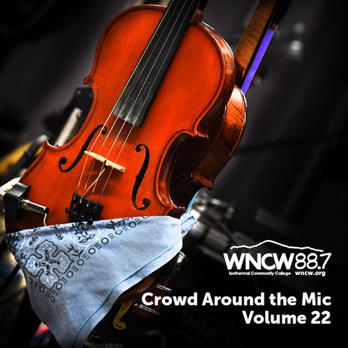 WNCW Crowd Around The Mic - Volume 22