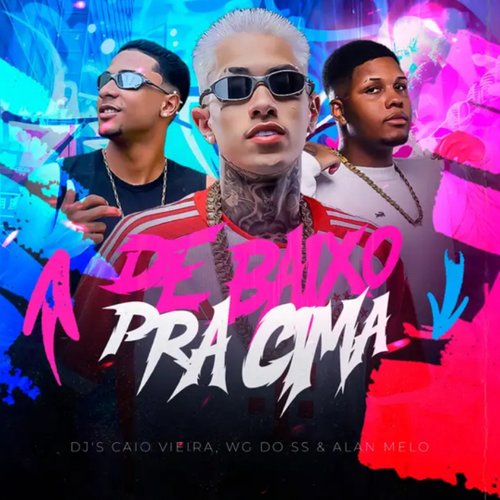 De Baixo Pra Cima