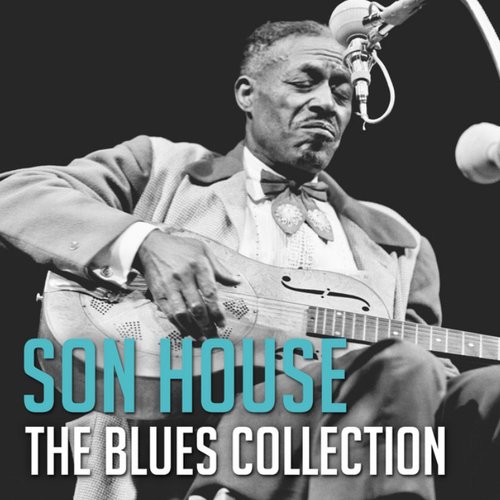 The Blues Collection: Son House