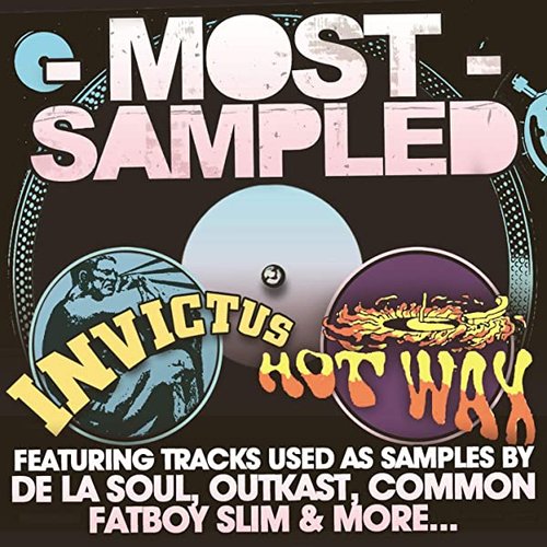 Hot Wax & Invictus - Most Sampled