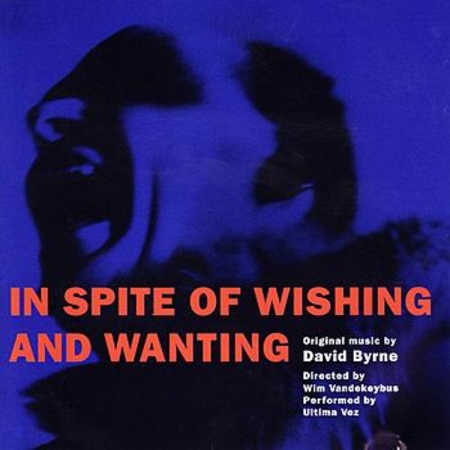 In Spite of Wishing and Wanting