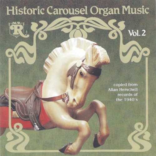 Historic Wurlitzer Carousel Music, Vol. 2