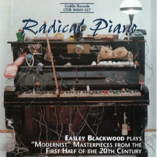 Radical Piano: Easley Blackwood Plays "Modernist" Masterpieces from the First Half of the 20th Century