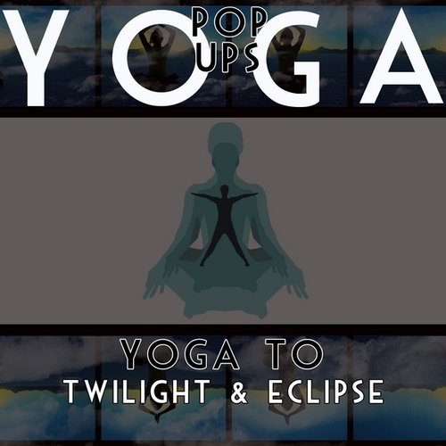 Yoga To Twilight & Eclipse