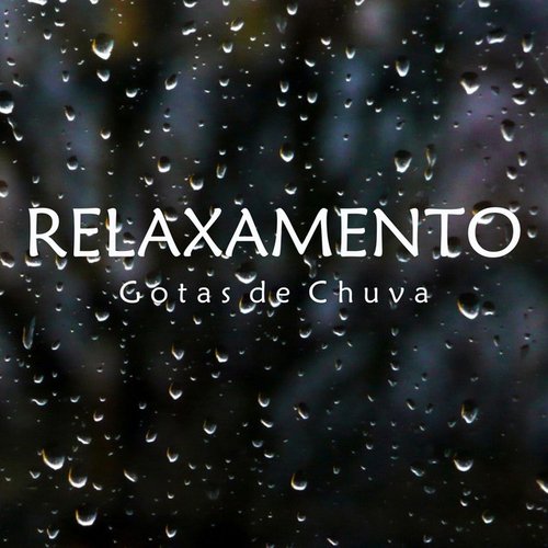 Relaxamento: Gotas de Chuva