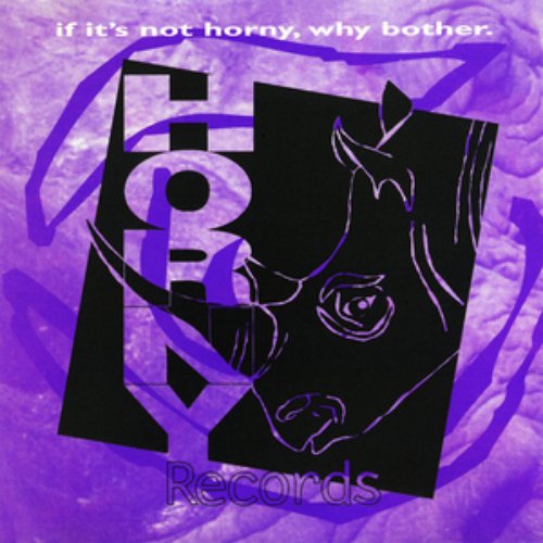 If It's Not Horny, Why Bother
