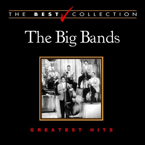 The Best Collection: The Big Bands