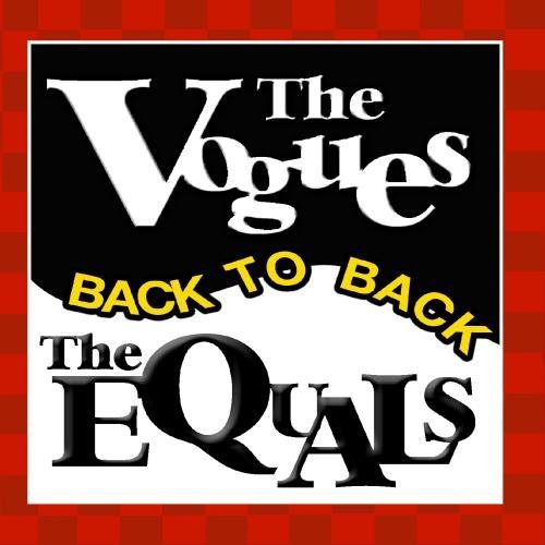 Back to Back - The Vogues & The Equals