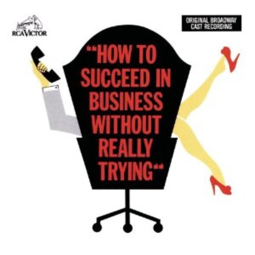 How to Succeed in Business Without Really Trying (Original Broadway Cast Recording)