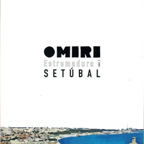 OMIRI - Estremadura vol.I: Setúbal