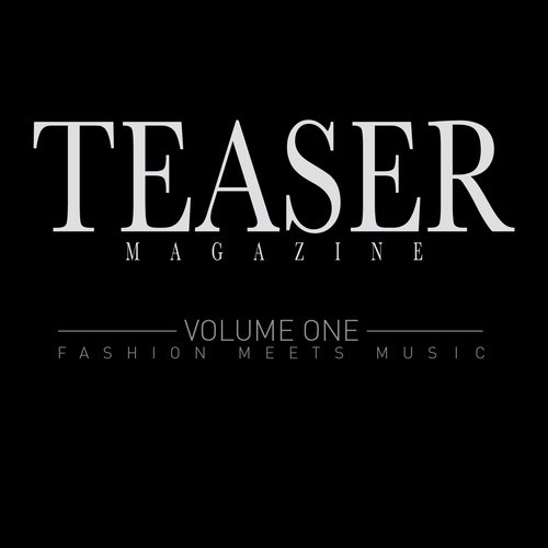 Teaser Magazine (Fashion Meets Music, Volume 1)