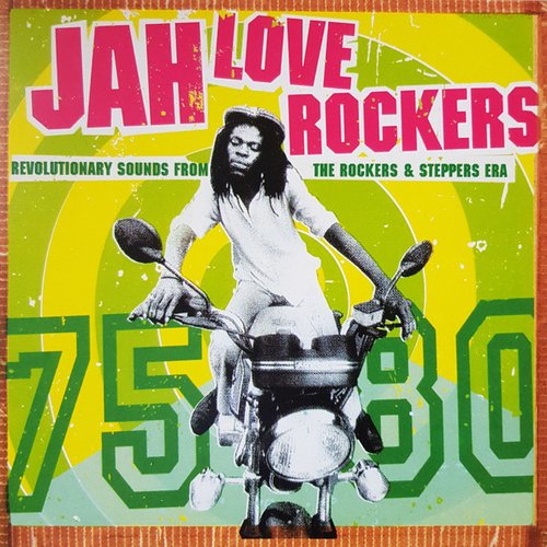 Jah Love Rockers: Revolutionary Sounds from the Rockers & Steppers Era (Digital Edition)