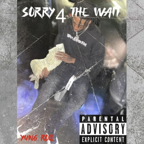 Sorry 4 THE WAIT
