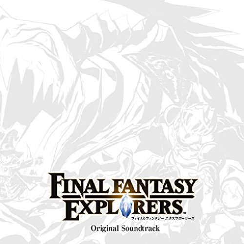 Final Fantasy Explorers: Original Soundtrack