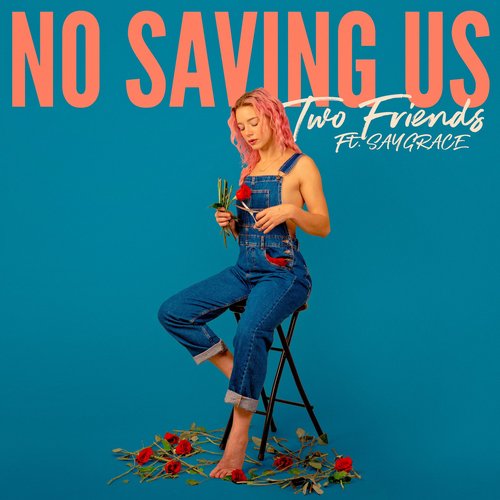 No Saving Us (feat. SAYGRACE)