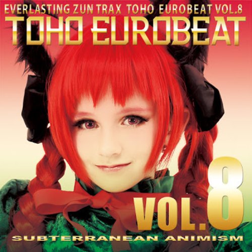 TOHO EUROBEAT VOL.8 SUBTERRANEAN ANIMISM