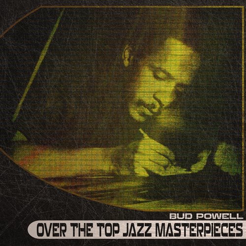 Over the Top Jazz Masterpieces (Remastered)