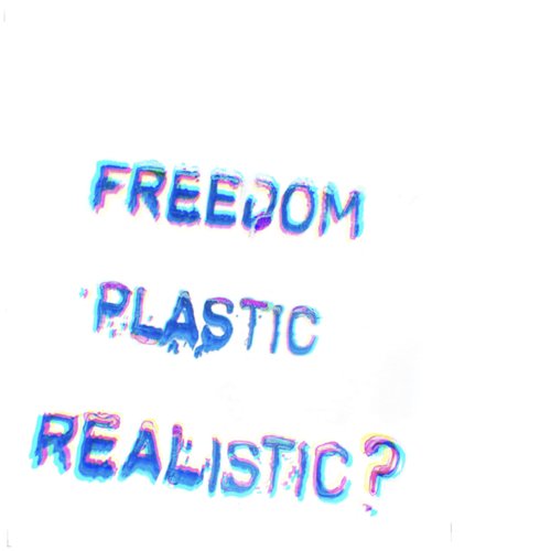 FREEDOM PLASTIC REALISTIC?
