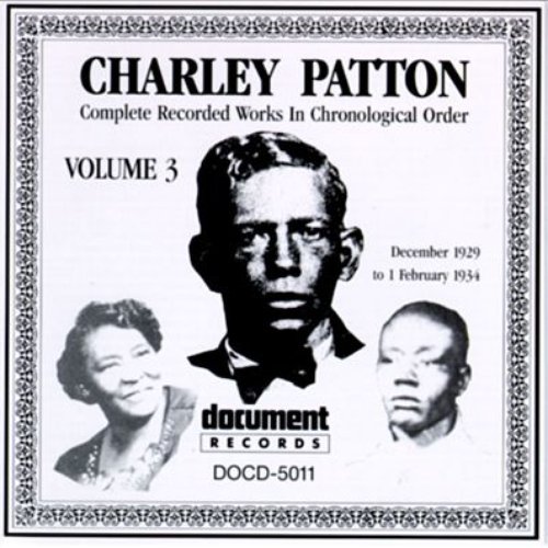 Charley Patton Vol. 3 (1929 - 1934)