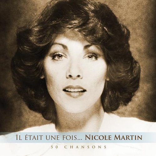 Il était une fois... Nicole Martin