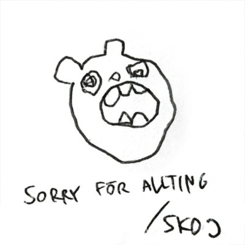 SORRY FÖR ALLTING