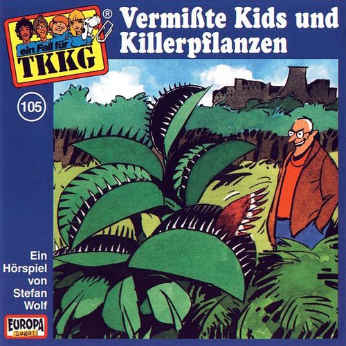 105/Vermißte Kids und Killerpflanzen