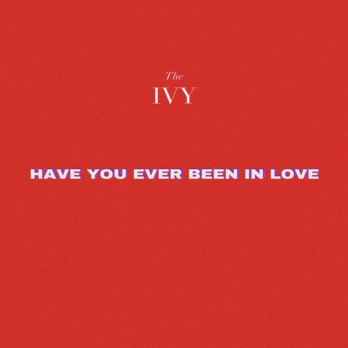 Have You Ever Been in Love