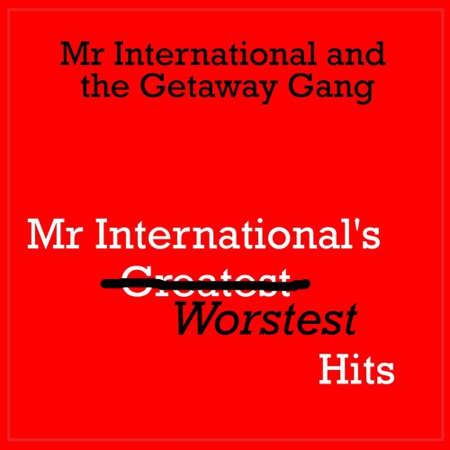 Mr International's Worstest Hits