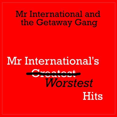 Mr International's Worstest Hits