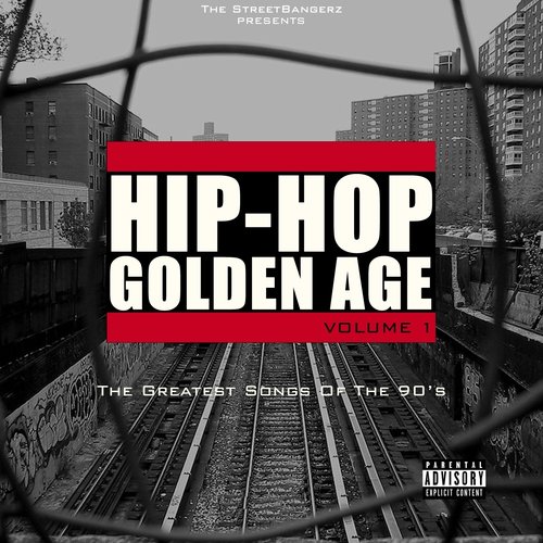 Hip-Hop Golden Age, Vol. 1 (The Greatest Songs of the 90's) [The Streetbangerz Presents]