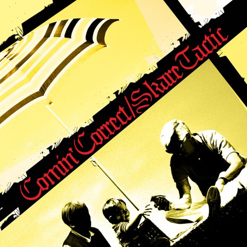 Split: Comin' Correct / Skare Tactic