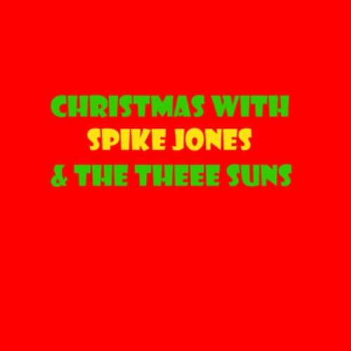 Christmas With Spike Jones and The Three Suns