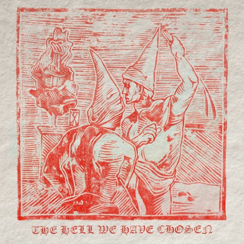 The Hell We Have Chosen