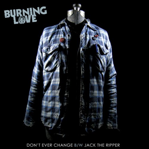 Don't Ever Change B/W Jack The Ripper