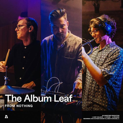 The Album Leaf | Audiotree From Nothing