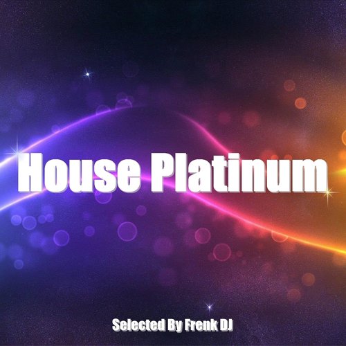House Platinum (Selected By Frenk DJ)