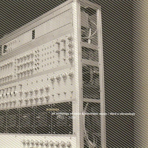 An Anthology Of Noise And Electronic Music Vol.3 (Third-A-Chronology)