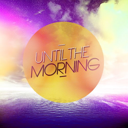 Until the Morning 2