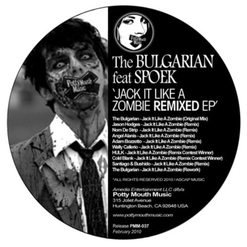 [PMM037] The Bulgarian ft Spoek "Jack It Like A Zombie Remixed Ep" Potty Mouth Music