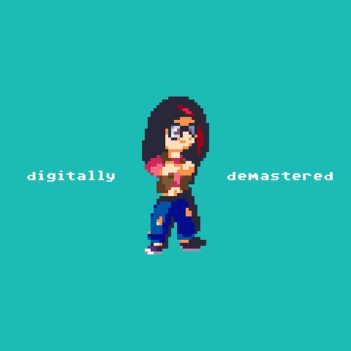 Digitally Demastered