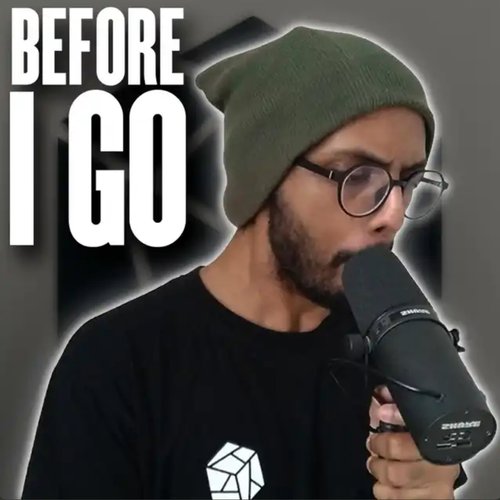 Before I Go