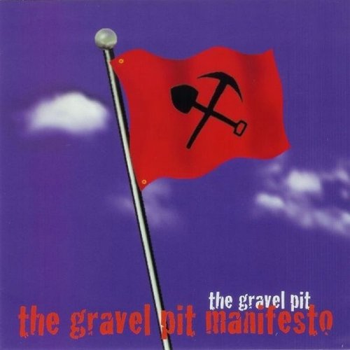 The Gravel Pit Manifesto