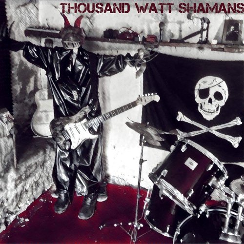 Thousand Watt Shamans