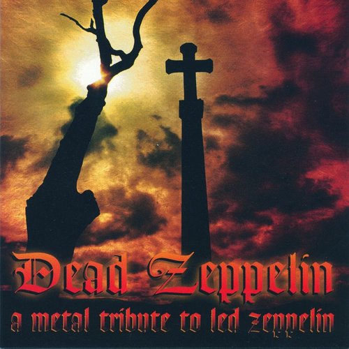 Dead Zeppelin: A Metal Tribute to Led Zeppelin