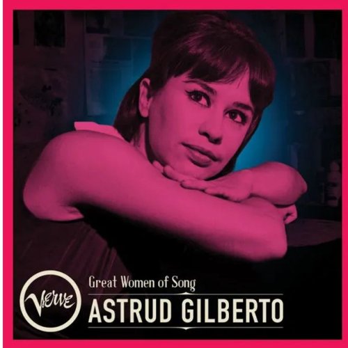 Great Women Of Song: Astrud Gilberto